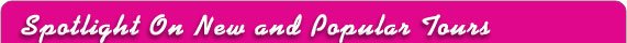 New and Popular Tours